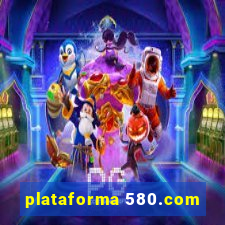 plataforma 580.com